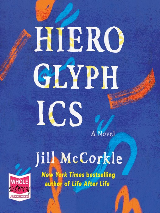 Title details for Hieroglyphics by Jill McCorkle - Available